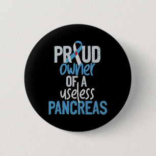 Proud Owner Of A Useless Pancreas Type 1 Diabetes 6 Cm Round Badge