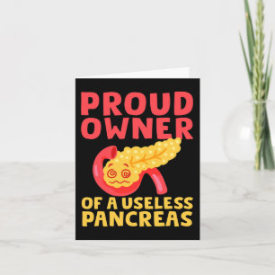 Proud Owner Of A Useless Pancreas Type 1 Diabetes  Card