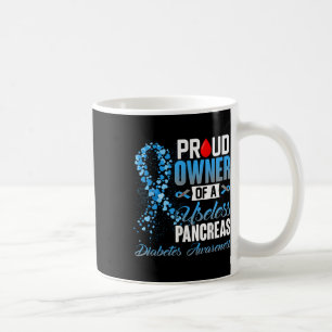 Proud Owner Of A Useless Pancreas Type 1 Diabetes Coffee Mug