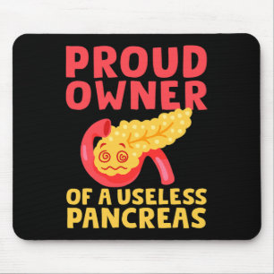 Proud Owner Of A Useless Pancreas Type 1 Diabetes Mouse Mat