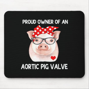 Proud Owner Of An Aortic G Valve Heart Disease Mouse Mat
