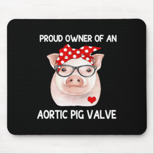 Proud Owner Of An Aortic Pig Valve Heart Disease A Mouse Mat