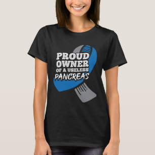 Proud Owner Of Useless Pancreas Diabetes  T-Shirt