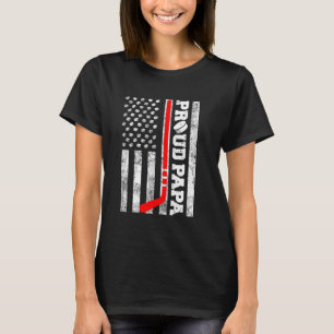Proud Papa American Distressed Flag Funny Hockey P T-Shirt