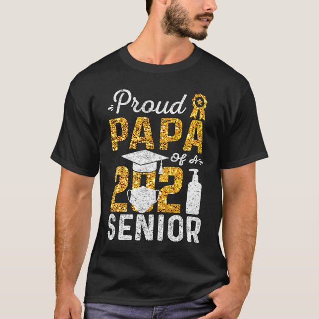 Proud Papa of a 2021 Senior Face Mask Hand Sanitiz T-Shirt (Front)