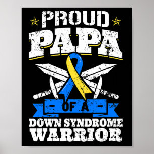 Proud Papa Of A Down Syndrome Warrior Down's Triso Poster