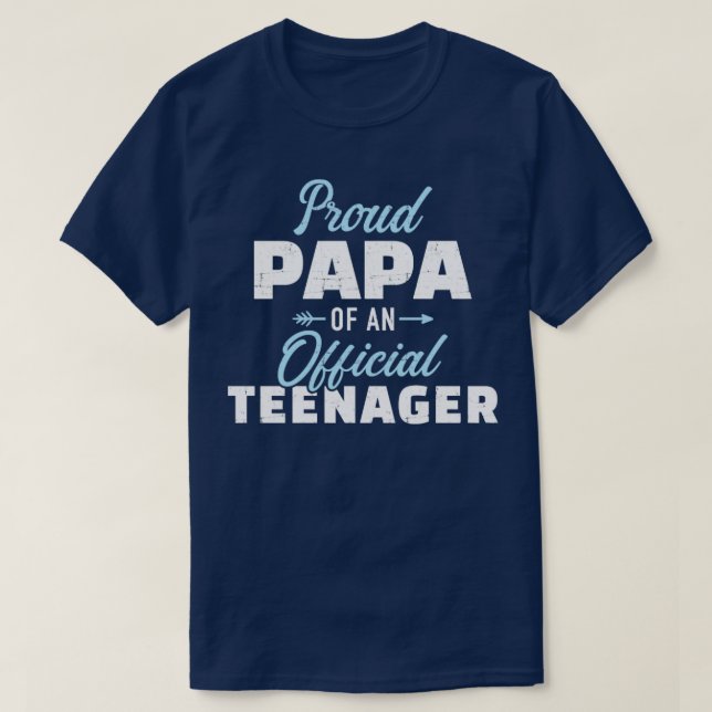 Proud papa of a teenager 13th birthday for grandpa T-Shirt (Design Front)
