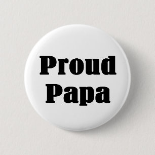 Proud Papa T-shirts and Gifts. 6 Cm Round Badge
