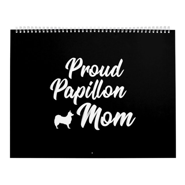Proud Papillon Dog Owner Mom Mother Gift Calendar (Cover)