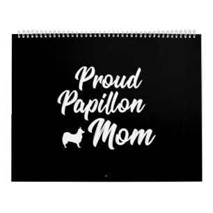 Proud Papillon Dog Owner Mom Mother Gift Calendar
