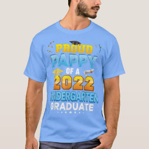 Proud Pappy Of A 2022 Kindergarten Graduate Last D T-Shirt