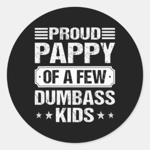 Proud Pappy Of A Few Dumb Kids Funny Vintage Fathe Classic Round Sticker