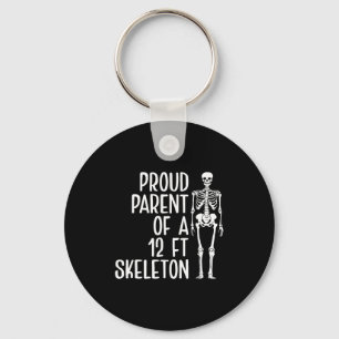 Proud Parent Of A 12ft Skeleton Funny Family Quote Key Ring