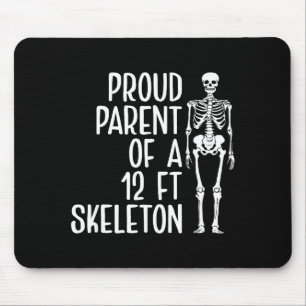 Proud Parent Of A 12ft Skeleton Funny Family Quote Mouse Mat