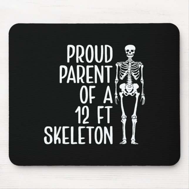 Proud Parent Of A 12ft Skeleton Funny Family Quote Mouse Mat (Front)