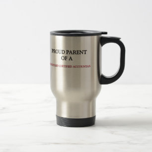Proud Parent Of A CHARTERED CERTIFIED ACCOUNTANT Travel Mug