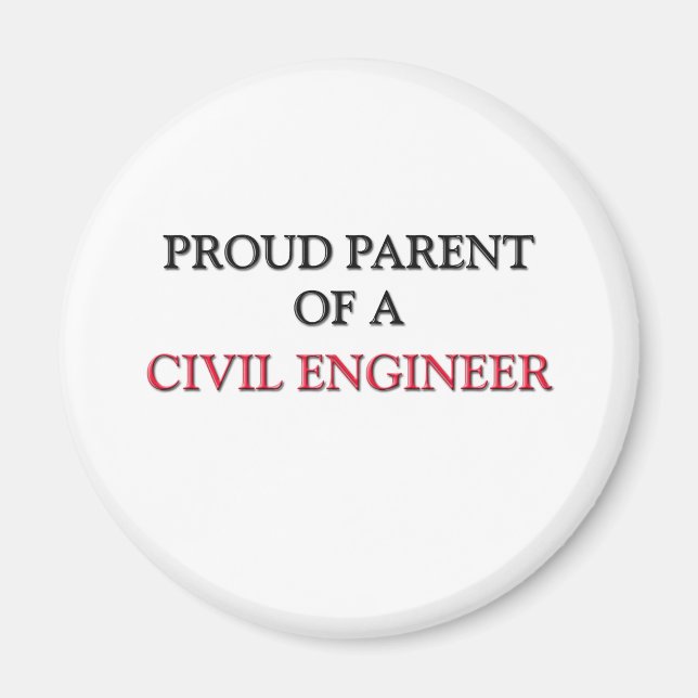 Proud Parent Of A CIVIL ENGINEER Magnet (Front)