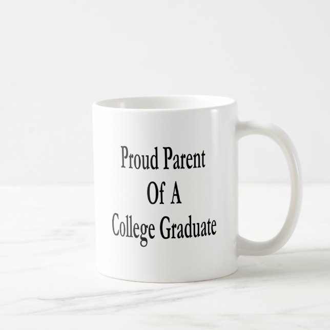 Proud Parent Of A College Graduate Coffee Mug (Right)