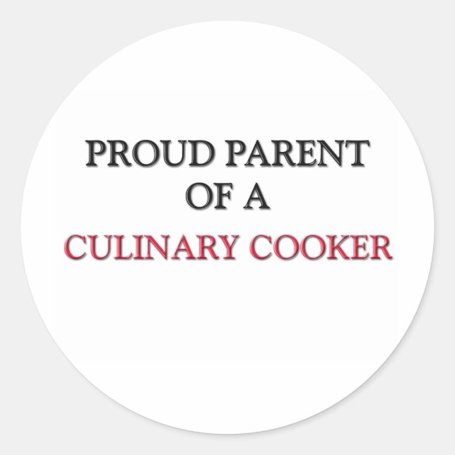 Proud Parent Of A CULINARY COOKER Classic Round Sticker (Front)