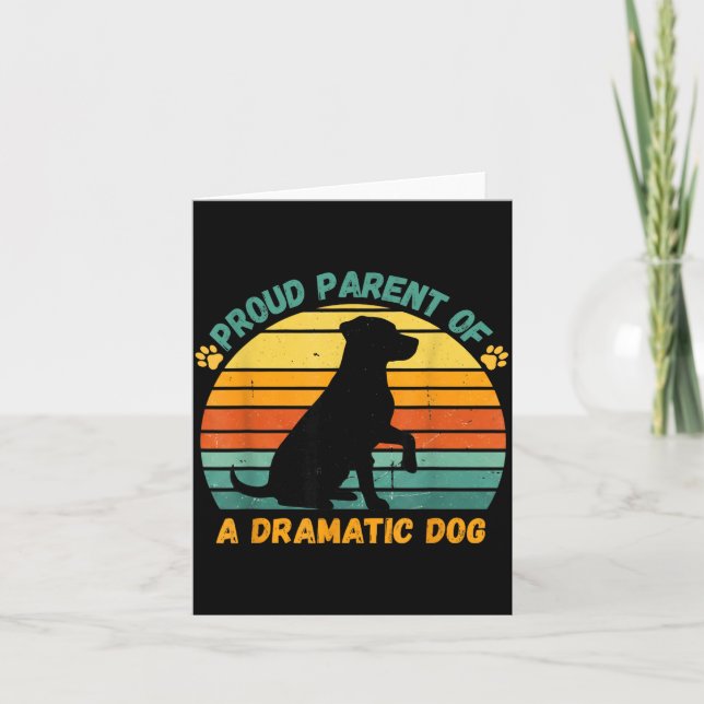 Proud Parent Of A Dramatic Dog Funny Pet Parent Hu Card (Front)