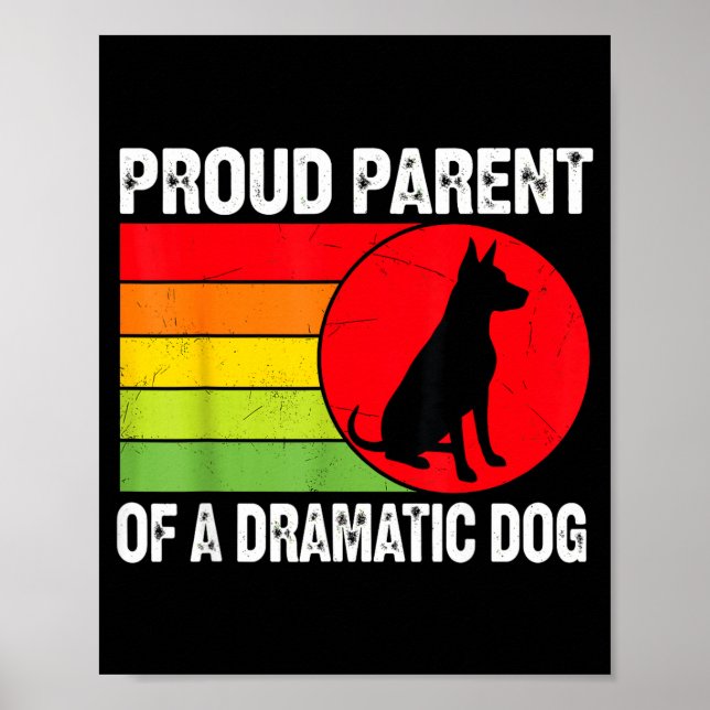 Proud Parent Of A Dramatic Dog Silhouette Retro De Poster (Front)