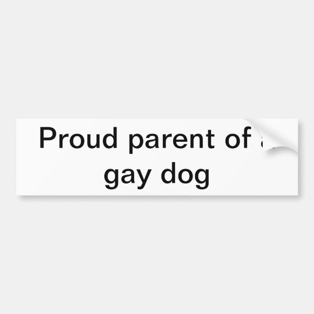 Proud parent of a gay dog bumper sticker (Front)