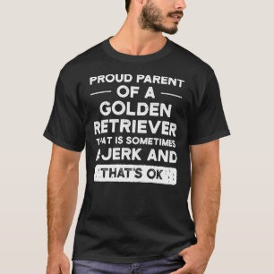 Proud Parent Of A Golden Retriever Golden Retrieve T-Shirt