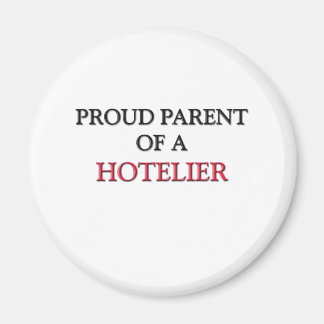 Proud Parent Of A HOTELIER Magnet