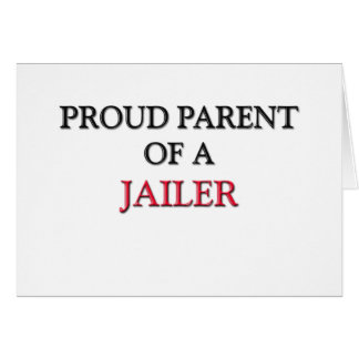 Proud Parent Of A JAILER