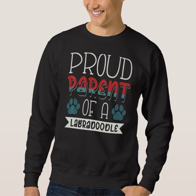 Proud Parent Of A Labradoodle Dog Sweatshirt (Front)