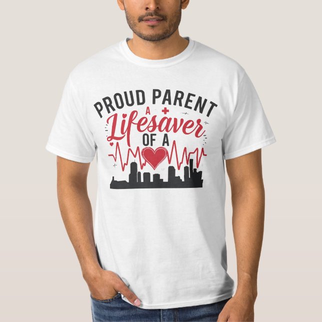 Proud Parent of a Lifesaver T-Shirt (Front)