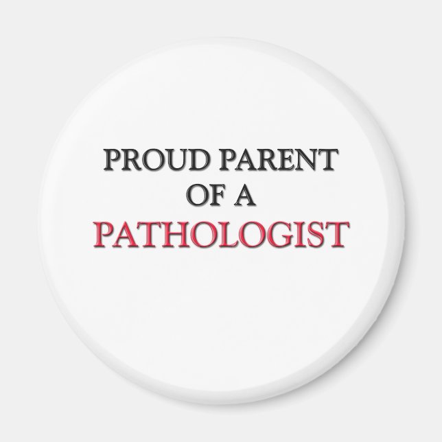 Proud Parent Of A PATHOLOGIST Magnet (Front)