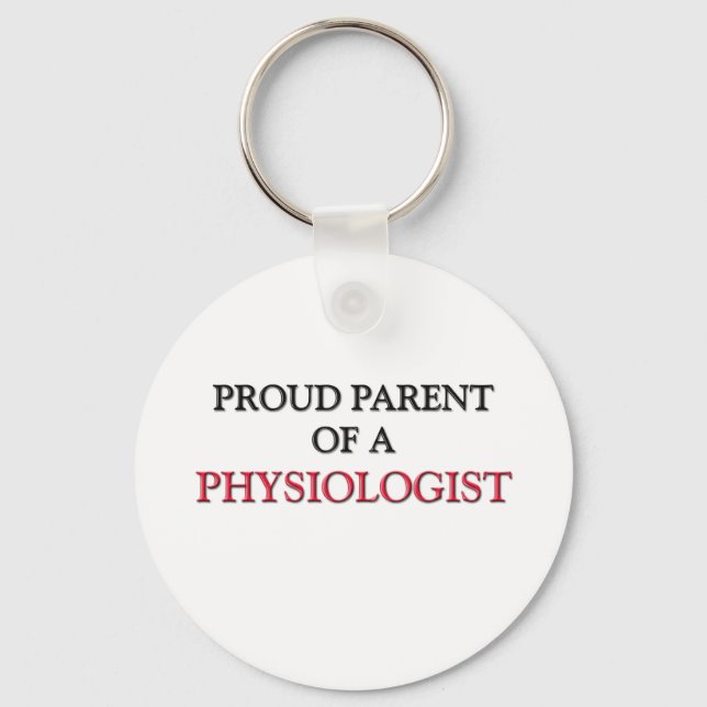 Proud Parent Of A PHYSIOLOGIST Key Ring (Front)