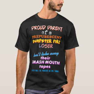 Proud Parent of a Prepubescent Dumpster Fire T-Shirt