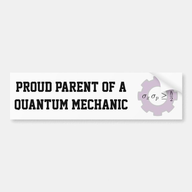 Proud Parent of a Quantum Mechanic Bumper Sticker (Front)