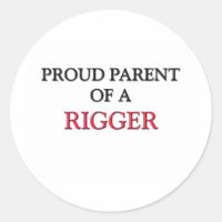 Proud Parent Of A RIGGER