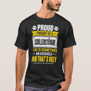 Proud Parent Of A Schillerstvare Dog Owner Mum Dad T-Shirt