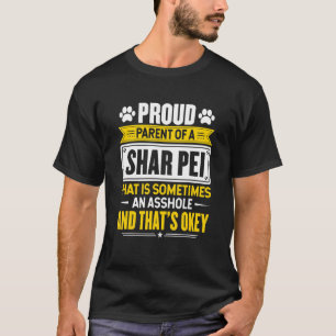 Proud Parent Of A Shar Pei Dog Owner Mum Dad T-Shirt