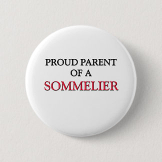 Proud Parent Of A SOMMELIER 6 Cm Round Badge
