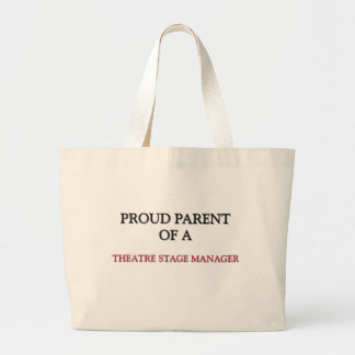 Proud Parent Of A THEATRE STAGE MANAGER Large Tote Bag