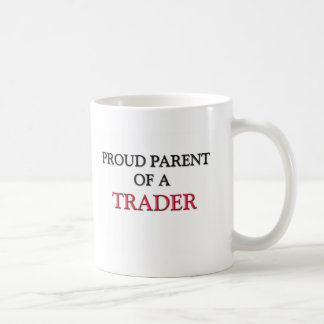 Proud Parent Of A TRADER Coffee Mug