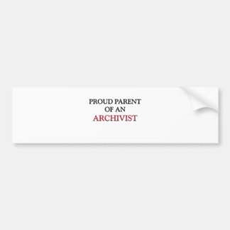 Proud Parent OF AN ARCHIVIST Bumper Sticker