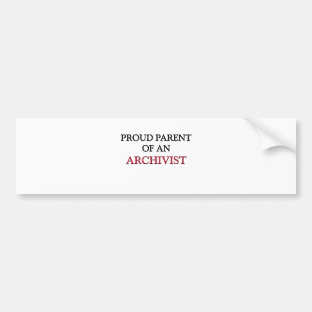 Proud Parent OF AN ARCHIVIST Bumper Sticker (Front)