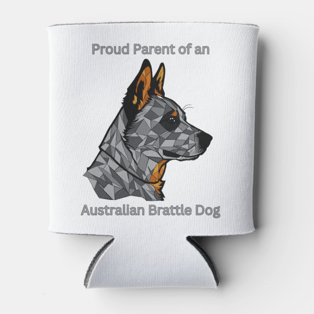 Proud Parent of an Australian Brattle Dog Can Cooler (Front)