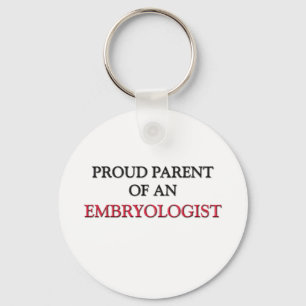 Proud Parent OF AN EMBRYOLOGIST Key Ring
