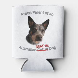Proud Parent of Australian Brattle Dog Strike Can Cooler