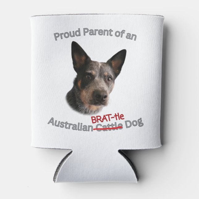 Proud Parent of Australian Brattle Dog Strike Can Cooler (Front)