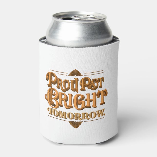 Proud Past Bright Tomorrow  Can Cooler (Can Front)