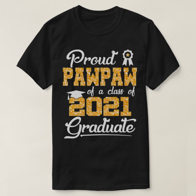 Proud Pawpaw of a Class of 2021 Graduate Gift  T-Shirt (Design Front)