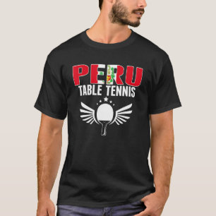Proud Peru Table Tennis  Peruvian Ping Pong Suppor T-Shirt